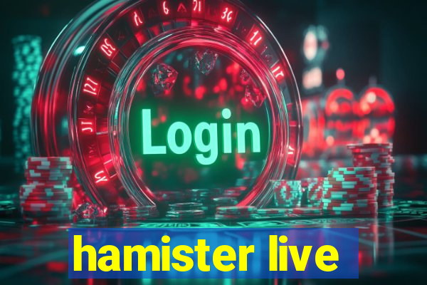 hamister live